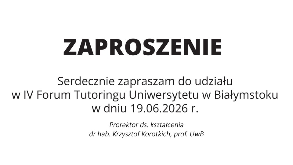 Zapraszenie do udziału w IV Forum Tutoringu Uniwersytetu w Białymstoku - 19.06.2026 r.